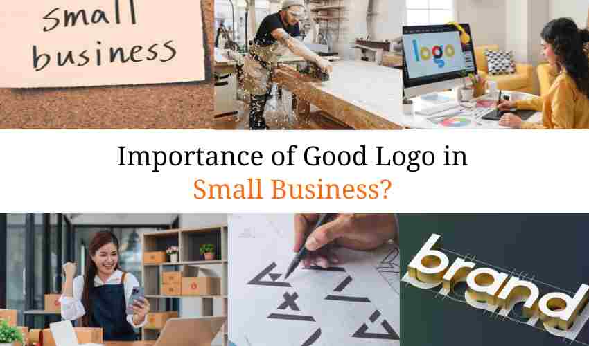 Why Do We Need a Good Logo for Our Small Business?